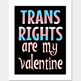 Trans Rights are my Valentine Posters and Art